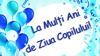 La mulţi ani de Ziua Copilului 2022: Mesaje frumoase cu text pentru data de 1 iunie