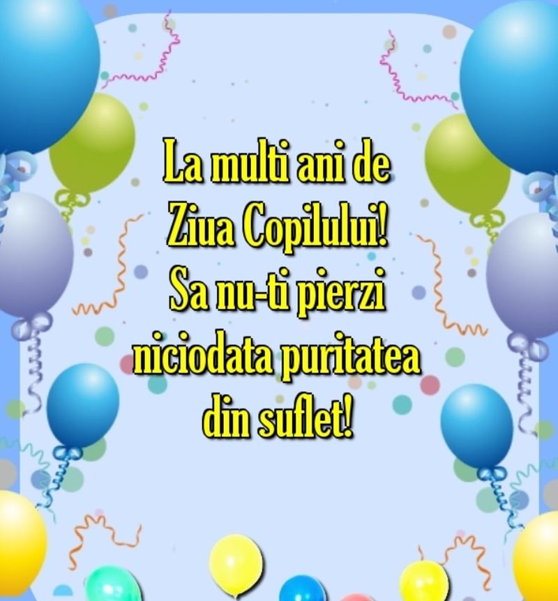 La mulţi ani de Ziua Copilului! Mesaje emoţionante pentru cei mici de 1 iunie: "Să fii copil e un lucru minunat..."