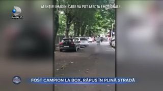Fost campion la box, răpus &icirc;n plină stradă
