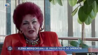 Elena Merișoreanu se pregătește de operație