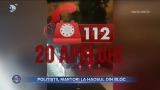 Polițiștii, martori la haosul din bloc