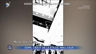 Copil căzut de la etajul mall-ului