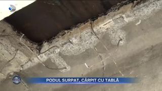 Podul surpat, c&acirc;rpit cu tablă