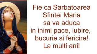 Se sărbătoreşte numele "Marius" de Sfânta Maria? Iată ce spun preoţii