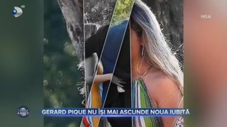 Gerard Pique nu &icirc;și mai ascunde noua iubită