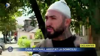 Dani Mocanu, arestat la domiciliu