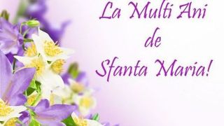 Mesaje de Sf. Maria Mică 2022