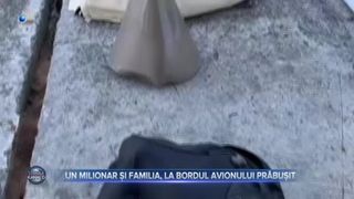 Un milionar si familia, la bordul avionului prabusit