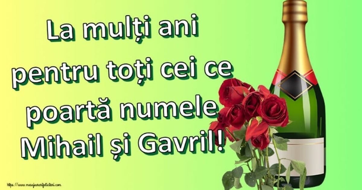 Mesaje de Sf. Mihail și Gavril 2022 ”Îţi urez să ai o zi a numelui la