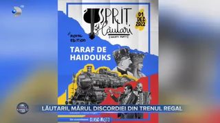Lăutarii, mărul discordiei din Trenul Regal