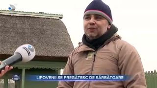 Lipovenii se pregătesc de sărbătoare