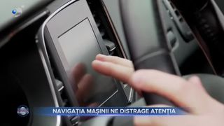 Navigația mașinii ne distrage atenția