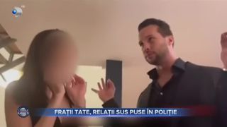 Frații Tate, relații sus puse în poliție