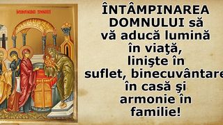 Mesaje de &Icirc;nt&acirc;mpinarea Domnului 2023. Cele mai frumoase urări și feliciări &icirc;n această zi de mare sărbătoare!