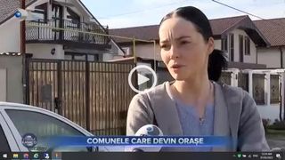 VIDEO. Iată comunele din Rom&acirc;nia care devin orașe. Tot mai mulți tineri se mută aici