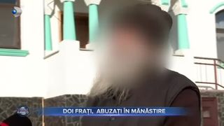 Doi frați, abuzați &icirc;n mănăstire