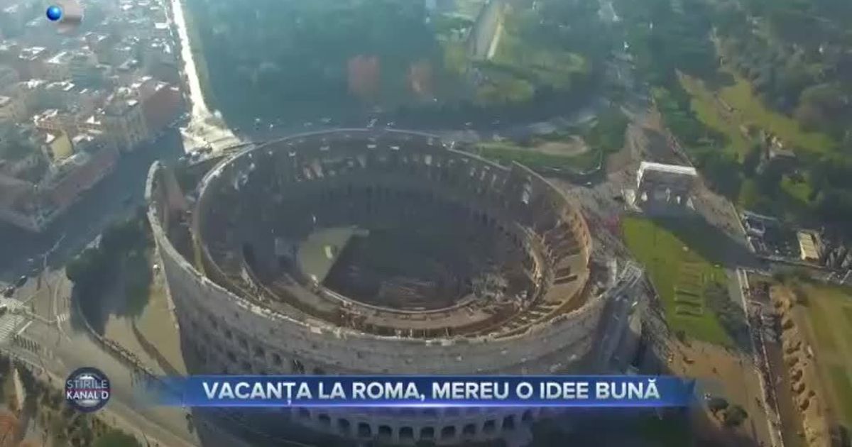 Mereu Vacanța la Roma, mereu o idee bună - Stirile Kanal D