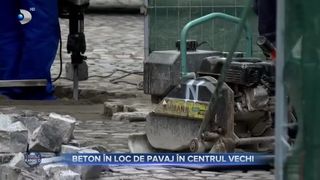 Beton &icirc;n loc de pavaj &icirc;n Centrul Vechi