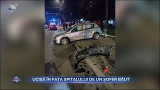 Ucisă &icirc;n fața spitalului de un șofer băut