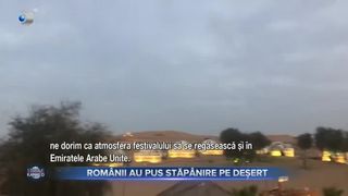 Rom&acirc;nii au pus stăp&acirc;nire pe deșert