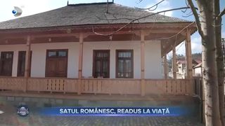 Satul rom&acirc;nesc, readus la viață