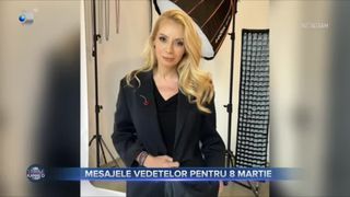 VIDEO- Cele mai frumoase mesaje ale vedetelor de Ziua Femeii