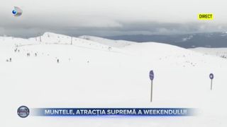 Muntele, atracția supremă a weekendului