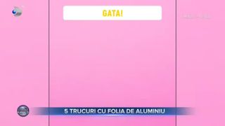 VIDEO- Cinci trucuri cu folia de aluminiu