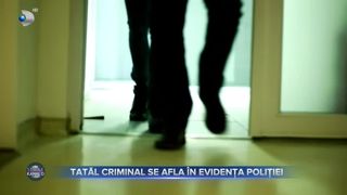 Tatăl criminal se afla &icirc;n evidența poliției
