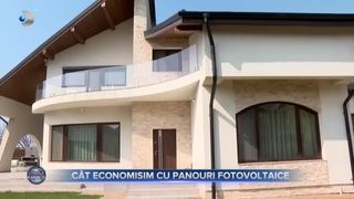 VIDEO- Cât economisim cu panourile fotovoltaice