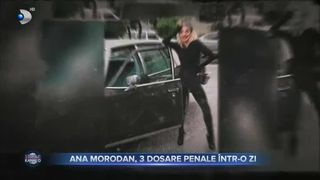 Ana Morodan, 3 dosare penale într-o zi