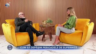 VIDEO- Cum să depășim perioadele de suferință