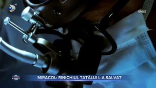 Miracol- Rinichiul tatălui l-a salvat