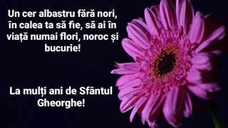 Felicitări de Sf. Gheorghe 2023. Cele mai frumoase mesaje, urări și imagini cu text pentru cei care își serbează ziua de nume pe 23 aprilie 2023! ,,Cu ocazia sărbătorii zilei tale de nume, îţi doresc multă sănătate, fericire şi tot binele din lume!''