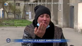 Destinul le-a răpit ambii părinți