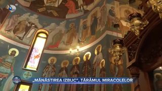 &bdquo;Mănăstirea Izbuc&rdquo;, tăr&acirc;mul miracolelor