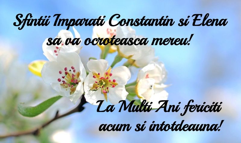 Urări Sf. Constantin și Elena 2023. Mesaje, felicitări și imagini cu text pentru cei care își sărbătoresc onomastica pe 21 mai!