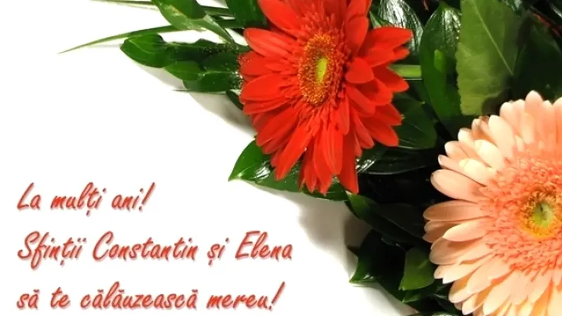 Felicitări de Sf. Constantin și Elena 2023. Cel mai frumos mod de a spune „La mulți ani!” celor care poartă numele sfinților Împărați!