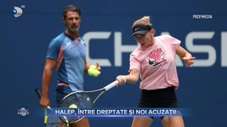 Halep, &icirc;ntre dreptate și noi acuzații