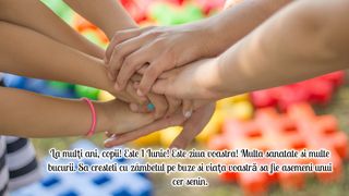 La mulți ani de Ziua Copilului 2023. 