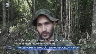 40 De nopti in jungla- salvarea celor 4 frati
