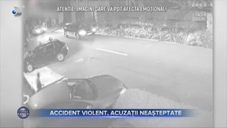Accident violent, acuzații neașteptate