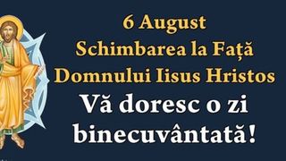 Schimbarea la față 2023: Mesaje creștine pentru această zi sf&acirc;ntă