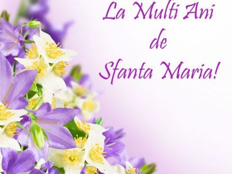 Mesaje de Sf. Maria 2023: La mulți ani! Urări și felicitări pentru sărbătoriți