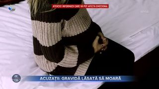 VIDEO- Acuzații. Gravidă lăsată să moară. Fratele gravidei:  "A stat până dimineață cu dureri"