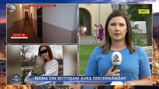 VIDEO- Mama din Botoșani avea discernăm&acirc;nt. Femeia se află &icirc;n arest preventic pentru 30 de zile