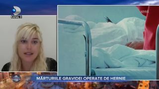 VIDEO- Mărturiile gravidei operate de hernie. "Din punct de vedere tehnic, orice chirurg este în stare să facă o cezariană"