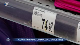 VIDEO- Copiii țin pasul cu moda cu orice preț. Pregătirea unui copil de școală poate ajunge și la c&acirc;teva mii de lei