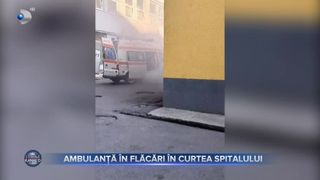 VIDEO- Ambulanță &icirc;n flăcări &icirc;n curtea spitalului. Mai mult de jumătate din ambulanțe au vechime de peste 10 ani
