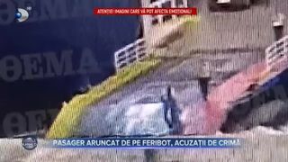 VIDEO - Pasager aruncat de pe feribot, acuzații de crimă. Victima avea bilet valid și voia să ajungă acasă